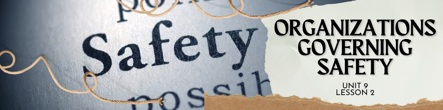 Lesson 2: Organizations Governing Safety Banner